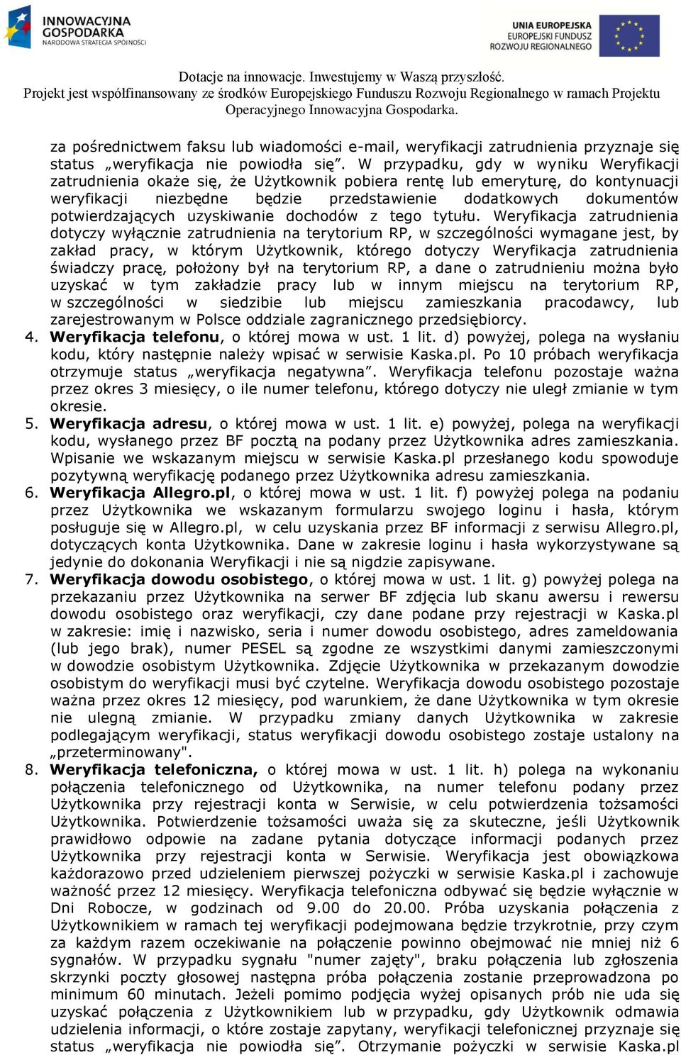 potwierdzających uzyskiwanie dochodów z tego tytułu.