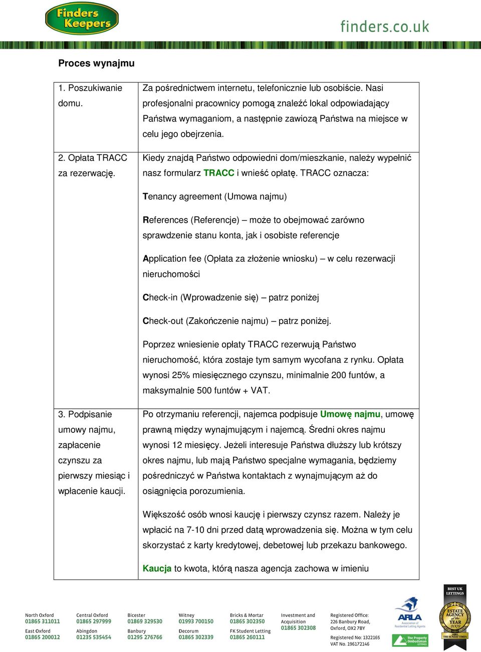 Kiedy znajdą Państwo odpowiedni dom/mieszkanie, należy wypełnić nasz formularz TRACC i wnieść opłatę.