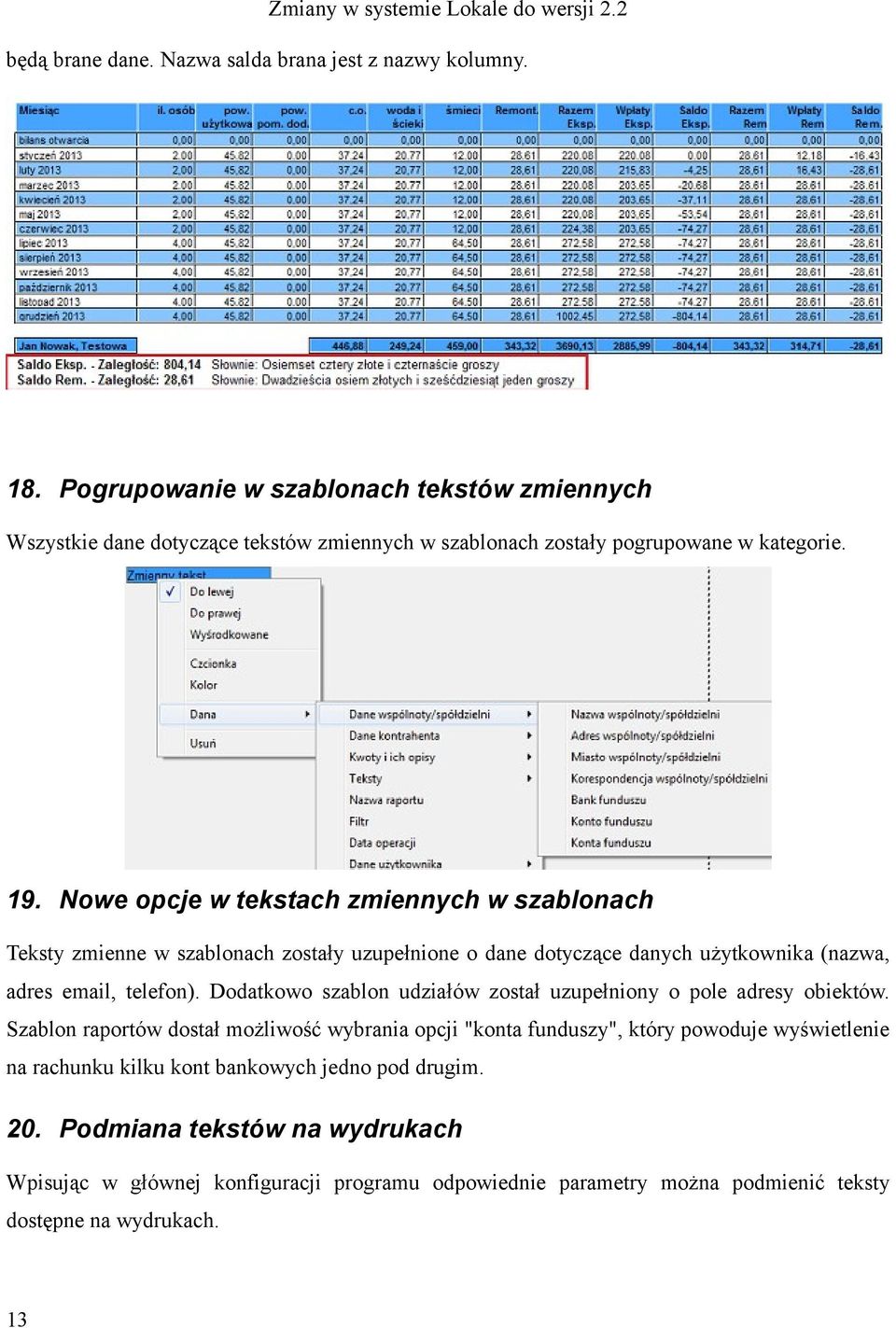 Nowe opcje w tekstach zmiennych w szablonach Teksty zmienne w szablonach zostały uzupełnione o dane dotyczące danych użytkownika (nazwa, adres email, telefon).