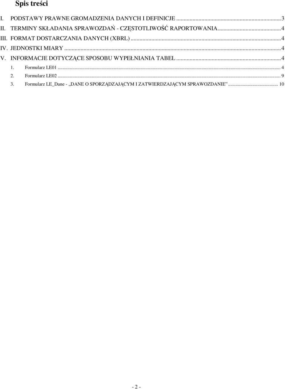 FORMAT DOSTARCZANIA DANYCH (XBRL)... 4 IV. JEDNOSTKI MIARY... 4 V.