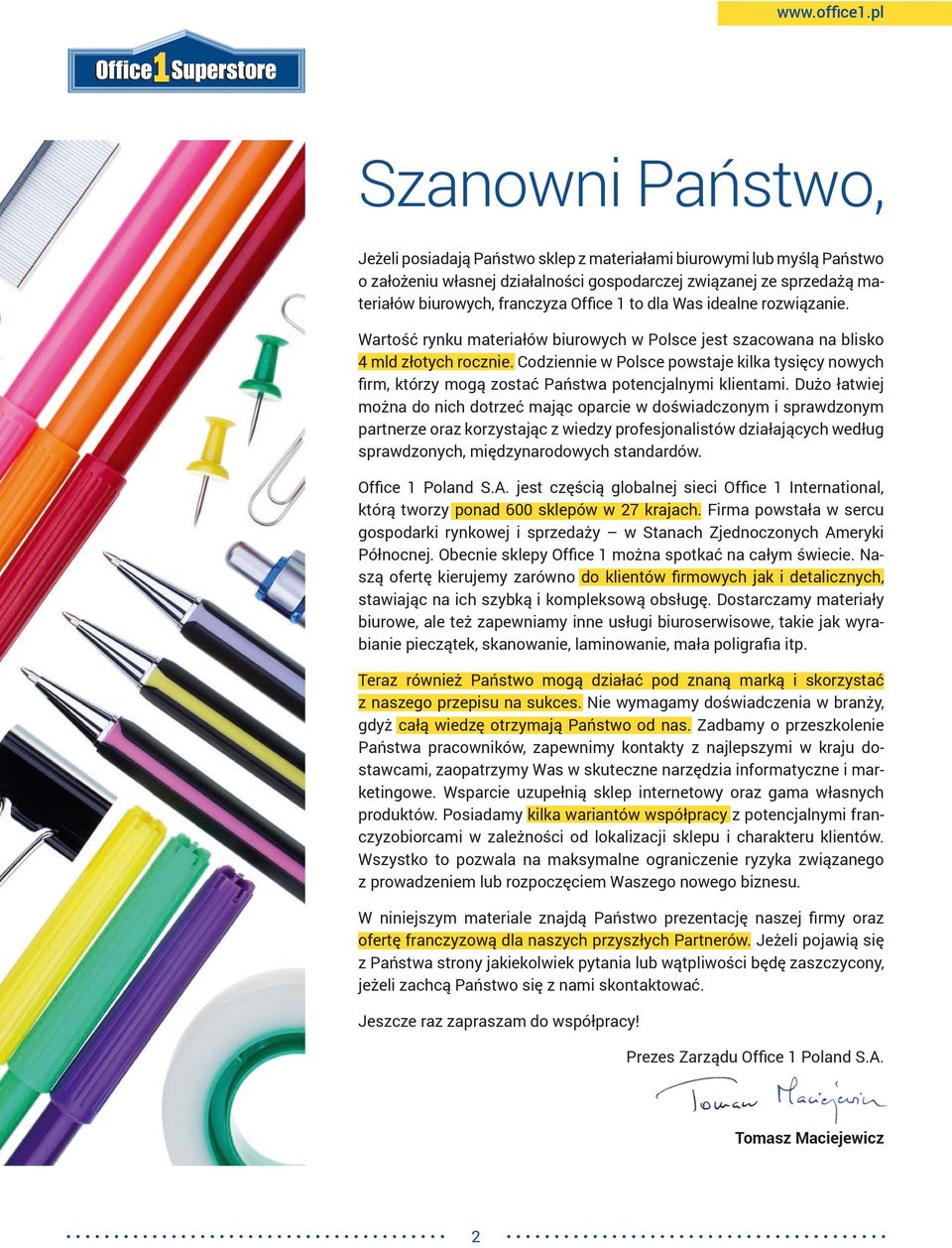 Codziennie w Polsce powstaje kilka tysięcy nowych firm, którzy mogą zostać Państwa potencjalnymi klientami.