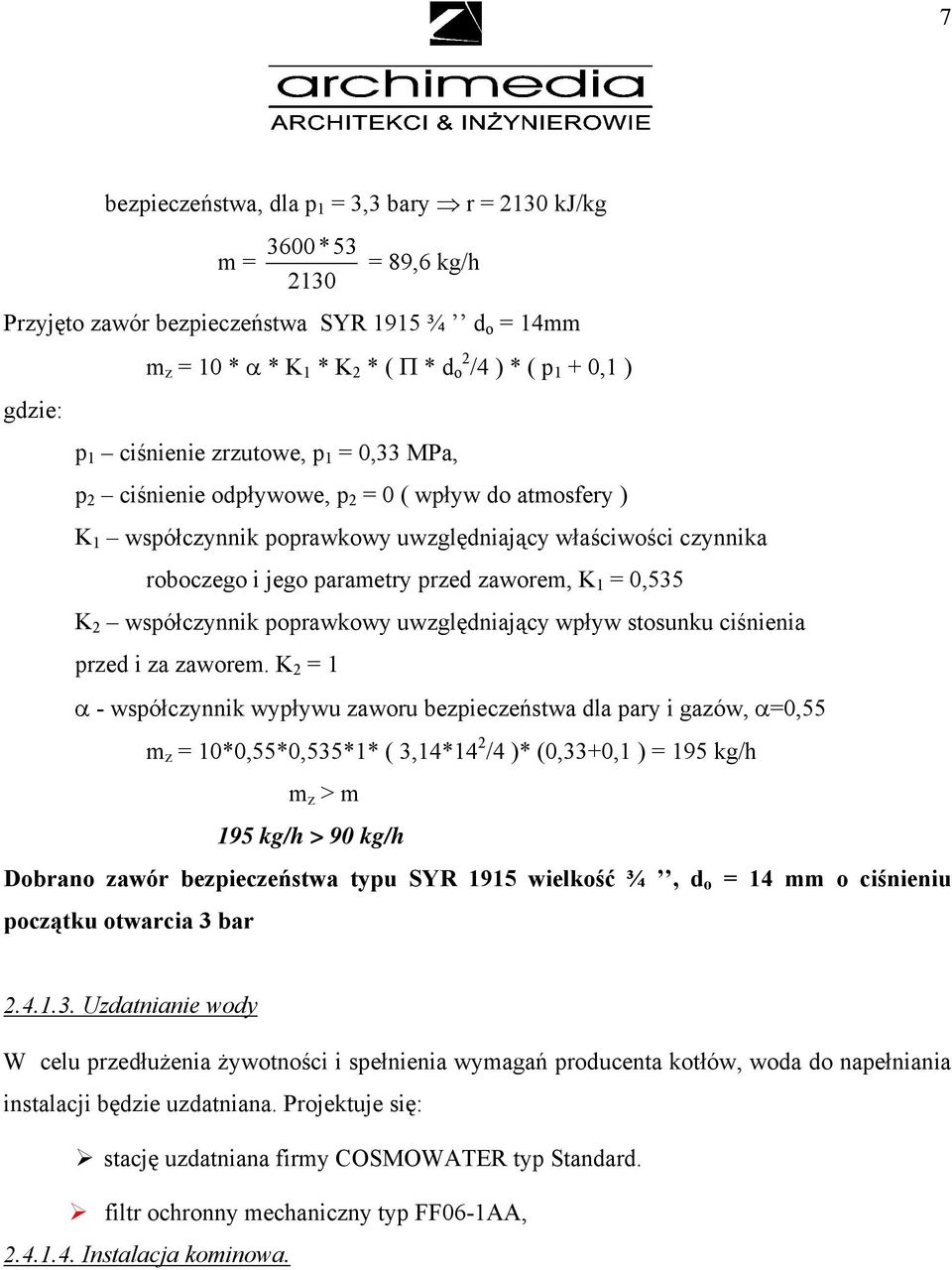 zaworem, K 1 = 0,535 K 2 współczynnik poprawkowy uwzględniający wpływ stosunku ciśnienia przed i za zaworem.