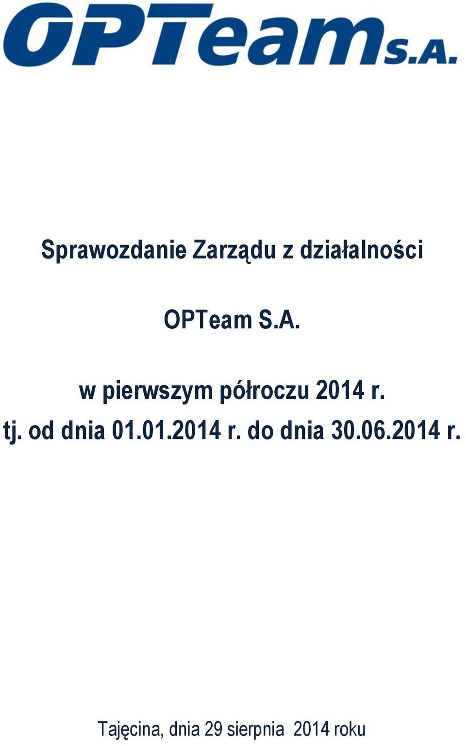 tj. od dnia 01.01.2014 r. do dnia 30.06.
