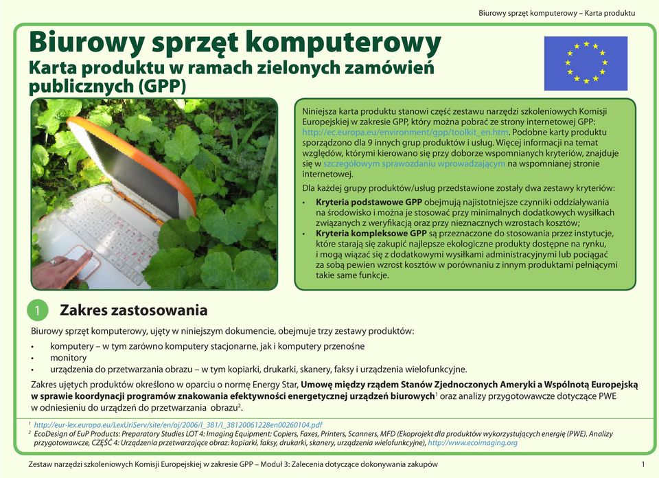 Więcej informacji na temat względów, którymi kierowano się przy doborze wspomnianych kryteriów, znajduje się w szczegółowym sprawozdaniu wprowadzającym na wspomnianej stronie internetowej.