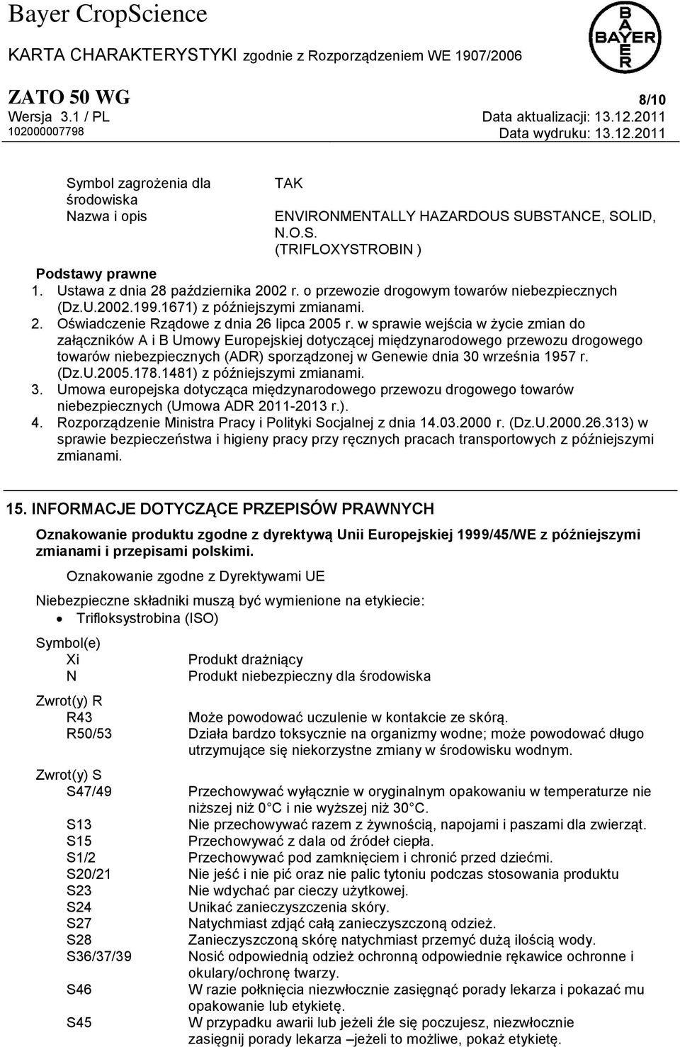 w sprawie wejścia w życie zmian do załączników A i B Umowy Europejskiej dotyczącej międzynarodowego przewozu drogowego towarów niebezpiecznych (ADR) sporządzonej w Genewie dnia 30 września 1957 r.