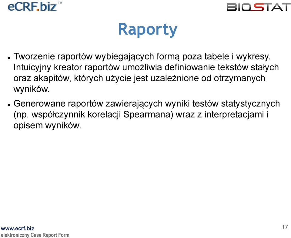 których użycie jest uzależnione od otrzymanych wyników.