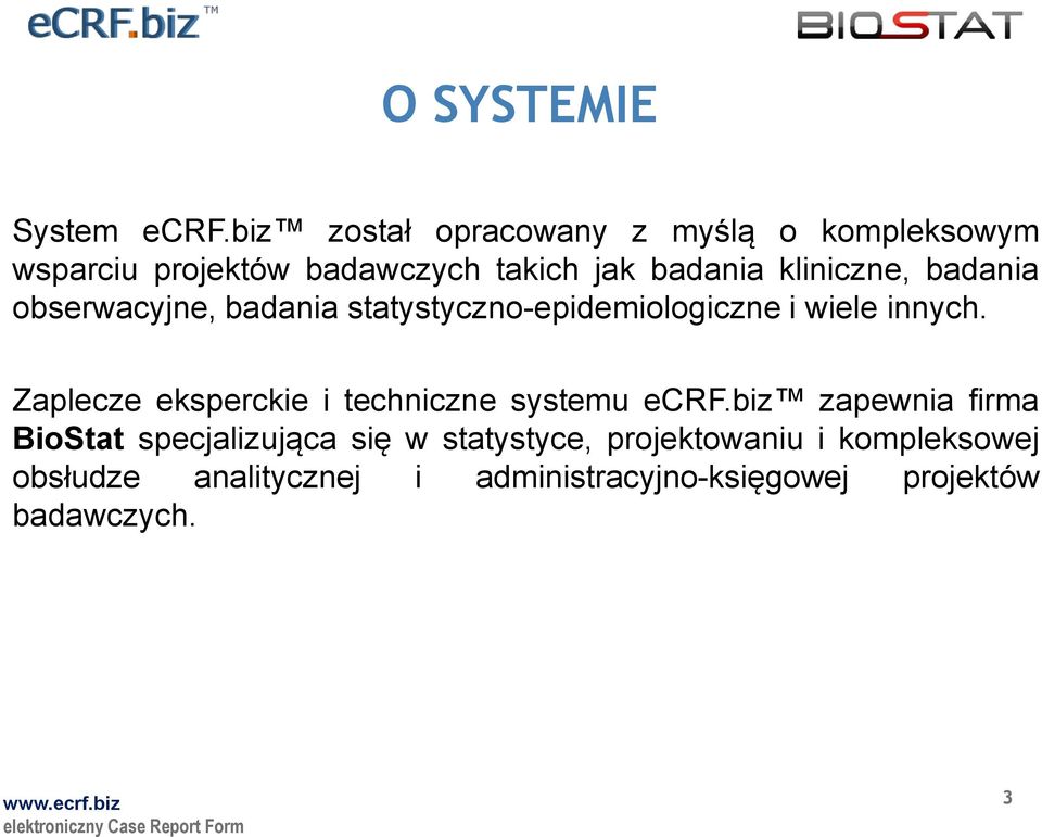 kliniczne, badania obserwacyjne, badania statystyczno-epidemiologiczne i wiele innych.