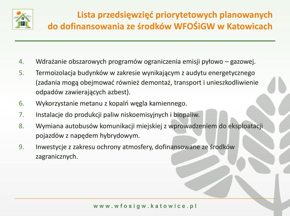 Termoizolacja budynków w zakresie wynikającym z audytu energetycznego (zadania mogą obejmować również demontaż, transport i unieszkodliwienie odpadów