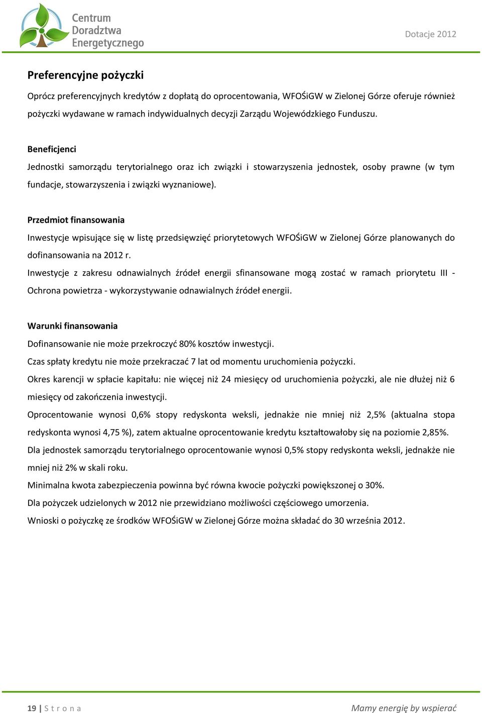 Przedmiot finansowania Inwestycje wpisujące się w listę przedsięwzięć priorytetowych WFOŚiGW w Zielonej Górze planowanych do dofinansowania na 2012 r.