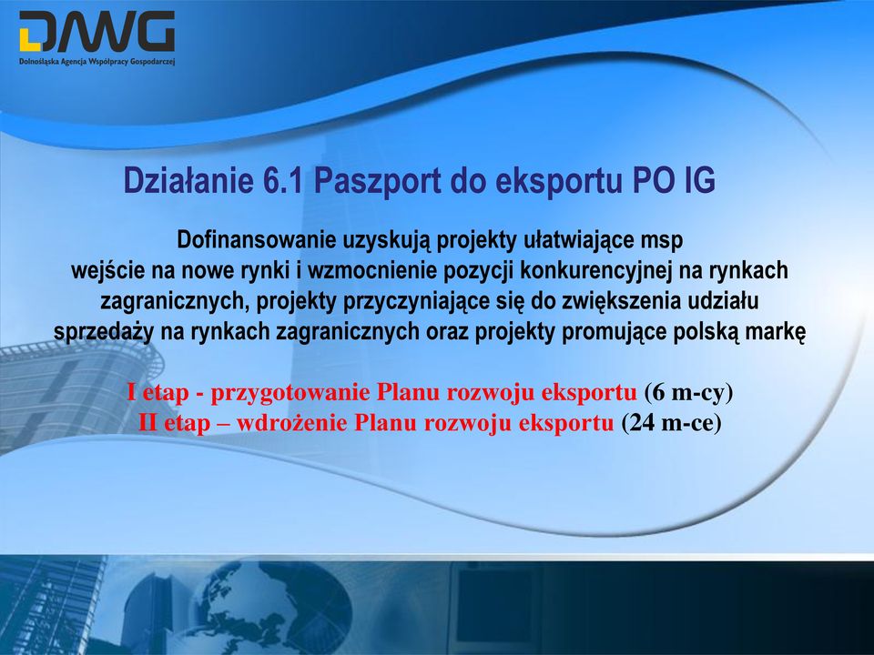 i wzmocnienie pozycji konkurencyjnej na rynkach zagranicznych, projekty przyczyniające się do