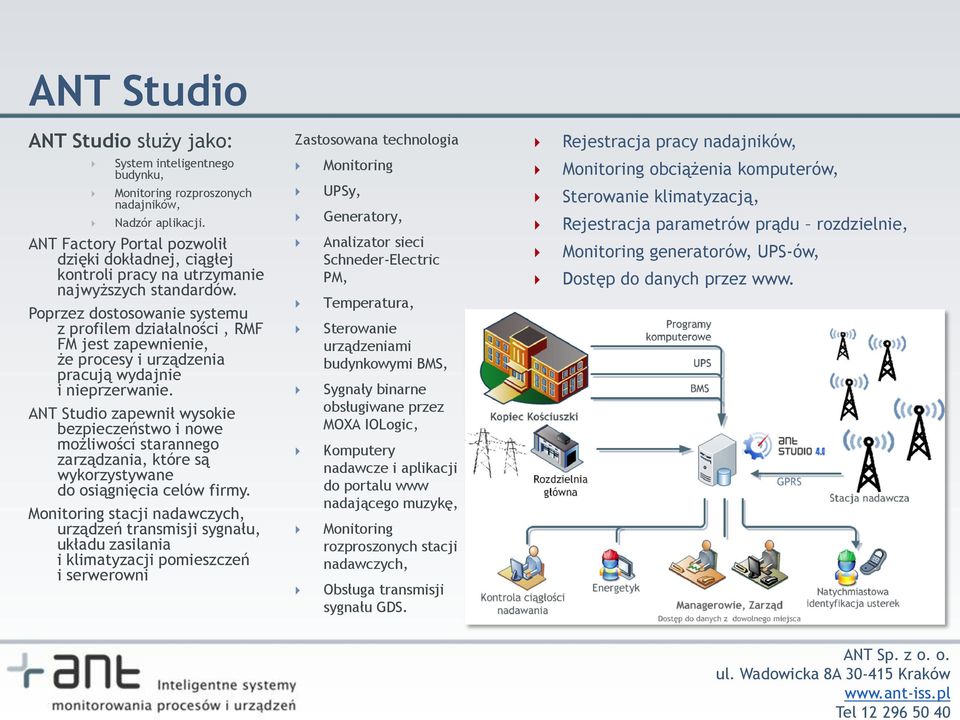 Poprzez dostosowanie systemu z profilem działalności, RMF FM jest zapewnienie, że procesy i urządzenia pracują wydajnie i nieprzerwanie.