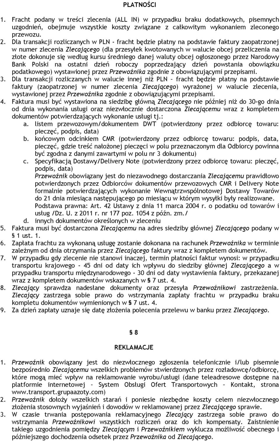 według kursu średniego danej waluty obcej ogłoszonego przez Narodowy Bank Polski na ostatni dzień roboczy poprzedzający dzień powstania obowiązku podatkowego) wystawionej przez Przewoźnika zgodnie z
