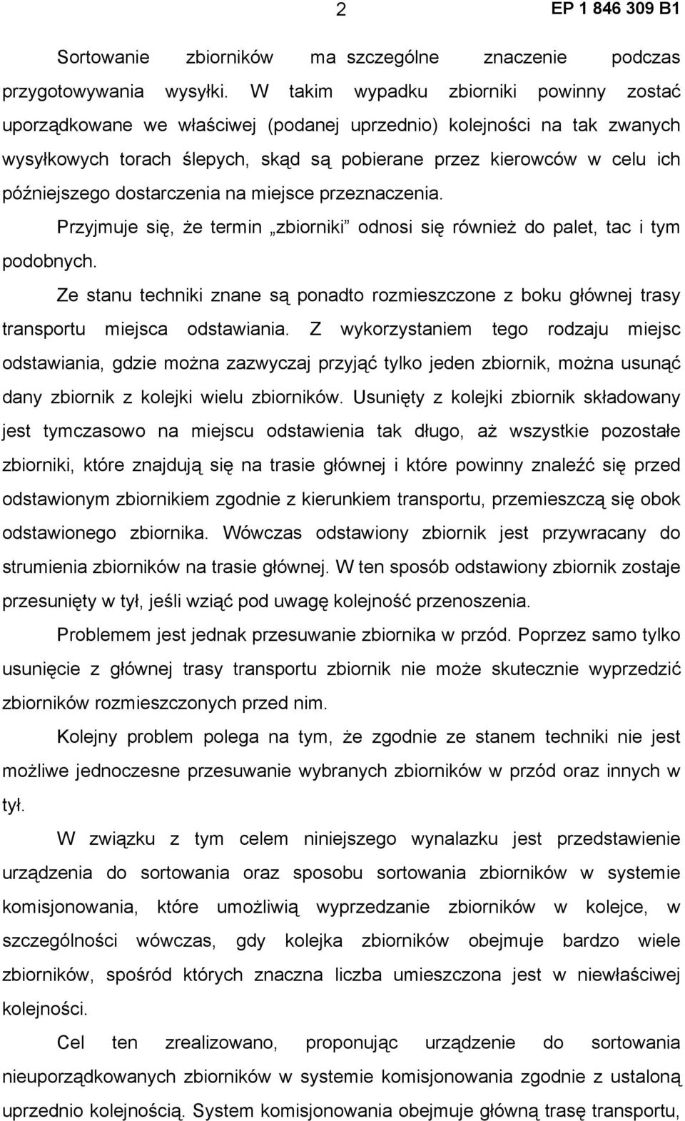 dostarczenia na miejsce przeznaczenia. Przyjmuje się, że termin zbiorniki odnosi się również do palet, tac i tym podobnych.