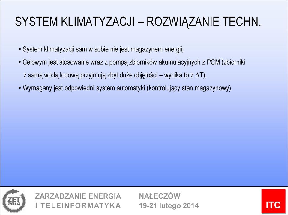 stosowanie wraz z pompą zbiorników akumulacyjnych z PCM (zbiorniki z samą wodą