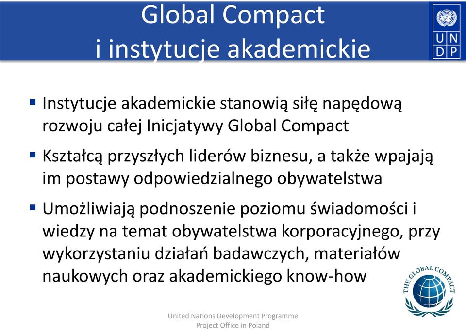 odpowiedzialnego obywatelstwa Umożliwiają podnoszenie poziomu świadomości i wiedzy na temat