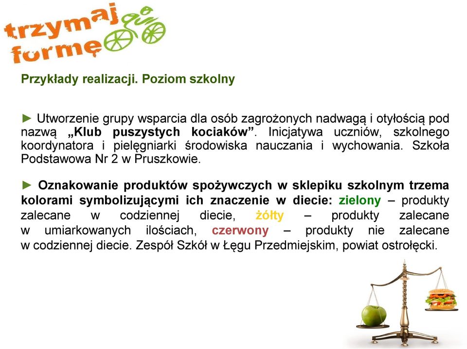 Oznakowanie produktów spożywczych w sklepiku szkolnym trzema kolorami symbolizującymi ich znaczenie w diecie: zielony produkty zalecane w