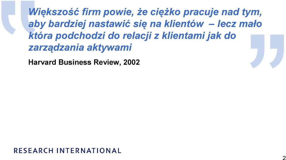 która podchodzi do relacji z klientami jak do