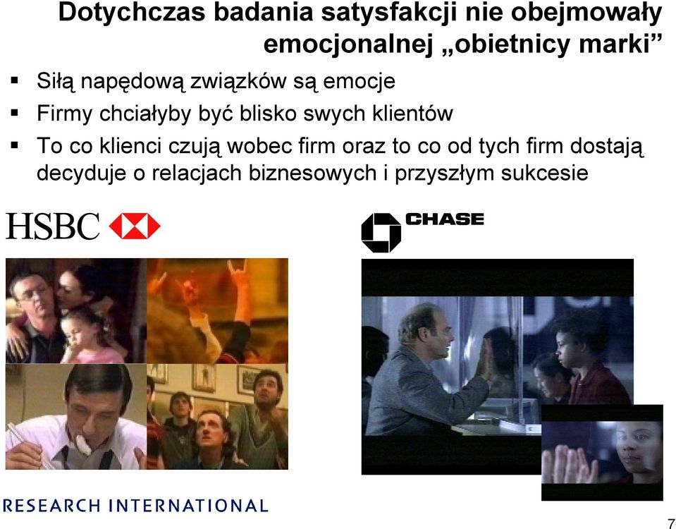 być blisko swych klientów To co klienci czują wobec firm oraz to