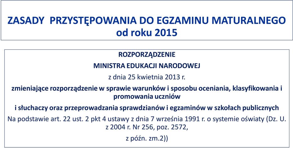 zmieniające rozporządzenie w sprawie warunków i sposobu oceniania, klasyfikowania i promowania uczniów i