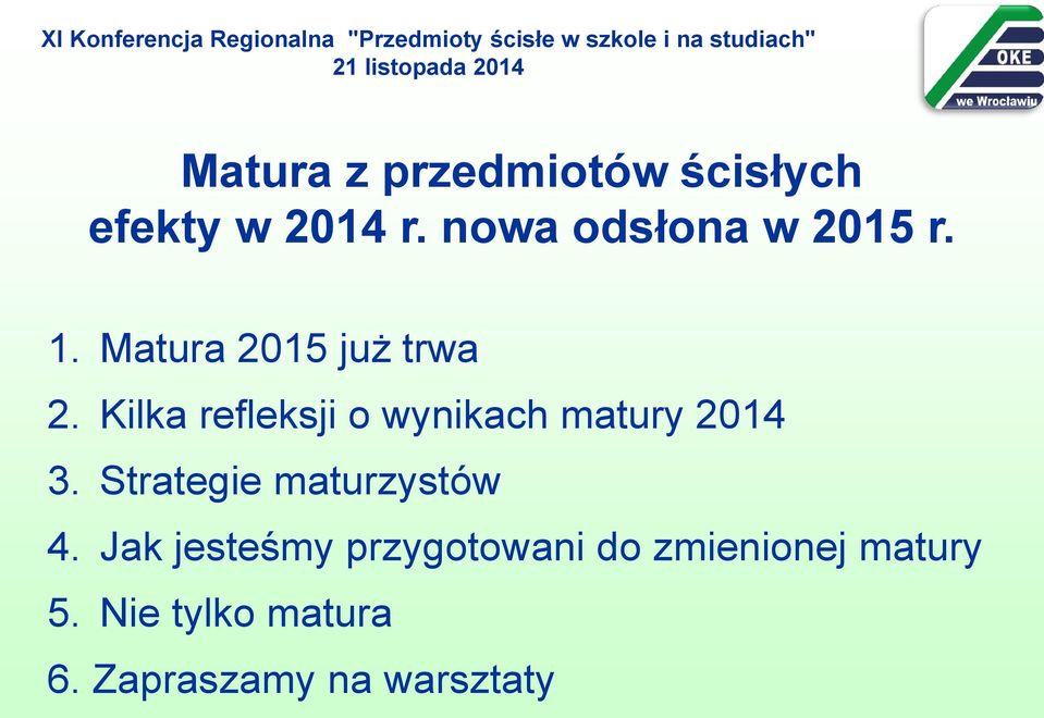 Kilka refleksji o wynikach matury 2014 3.