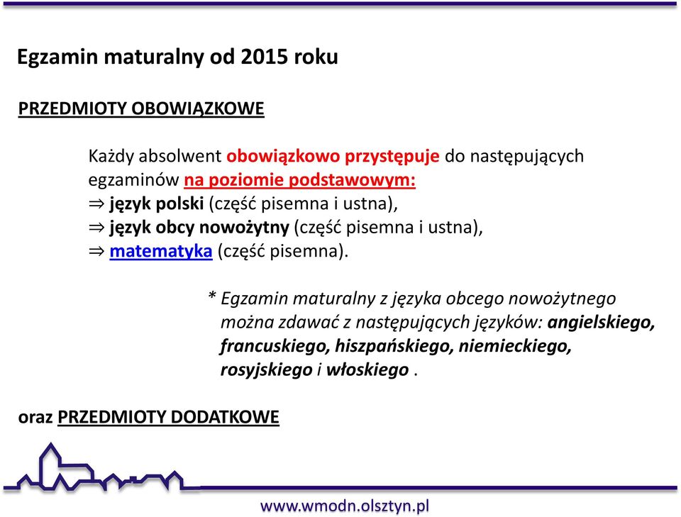 ustna), matematyka (część pisemna).