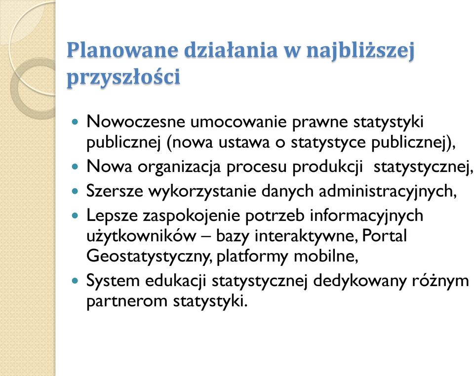 danych administracyjnych, Lepsze zaspokojenie potrzeb informacyjnych użytkowników bazy interaktywne,