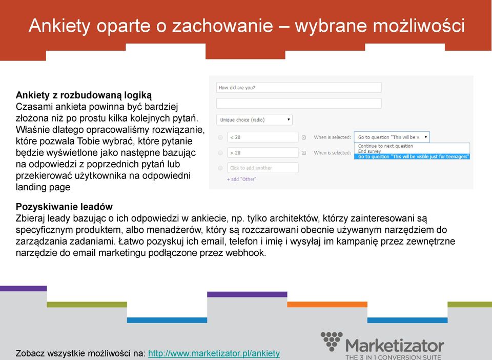 odpowiedni landing page Pozyskiwanie leadów Zbieraj leady bazując o ich odpowiedzi w ankiecie, np.