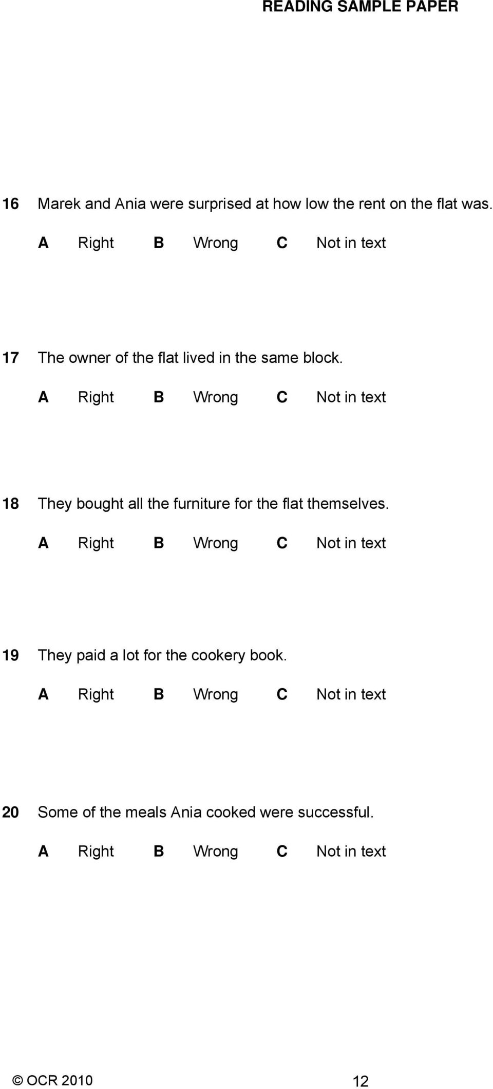 A ight B Wrong C Not in text 18 They bought all the furniture for the flat themselves.