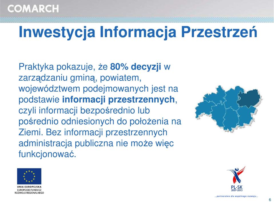 przestrzennych, czyli informacji bezpośrednio lub pośrednio odniesionych do