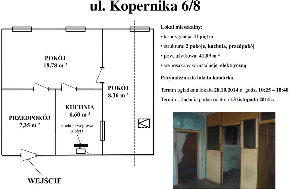 użytkowa: 41,09 m ² wyposażony w instalację: elektryczną 6,60 m ² PRZED