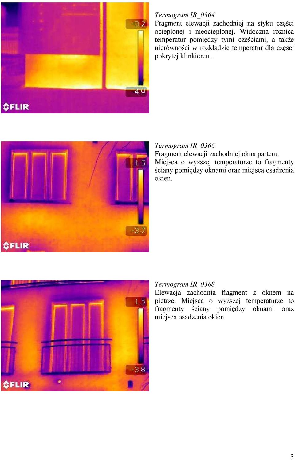Termogram IR_0366 Fragment elewacji zachodniej okna parteru.