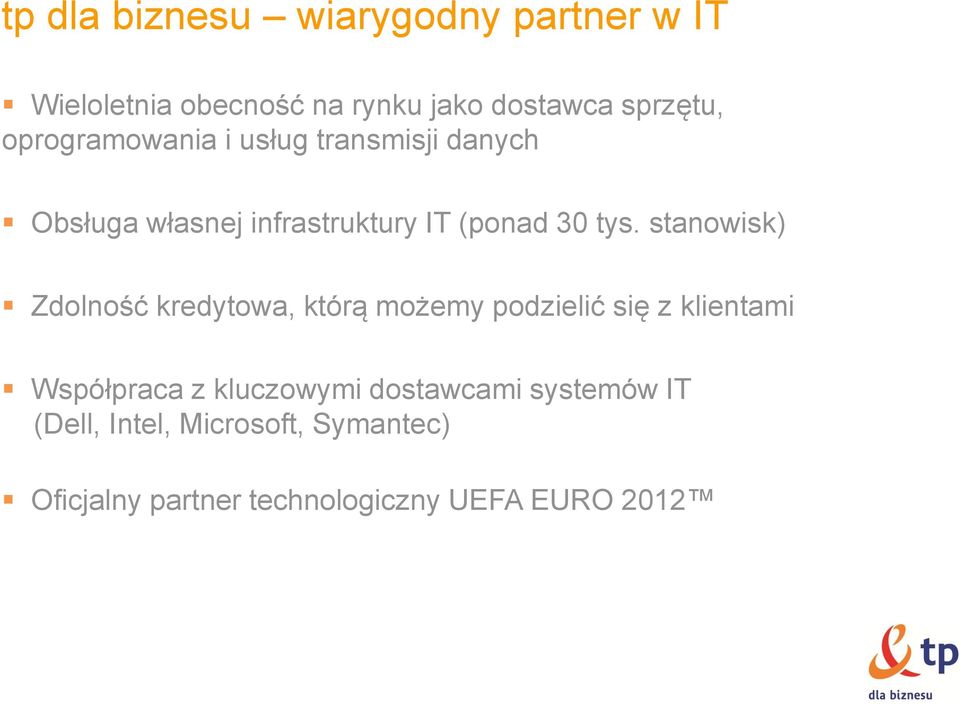 stanowisk) Zdolność kredytowa, którą możemy podzielić się z klientami Współpraca z kluczowymi