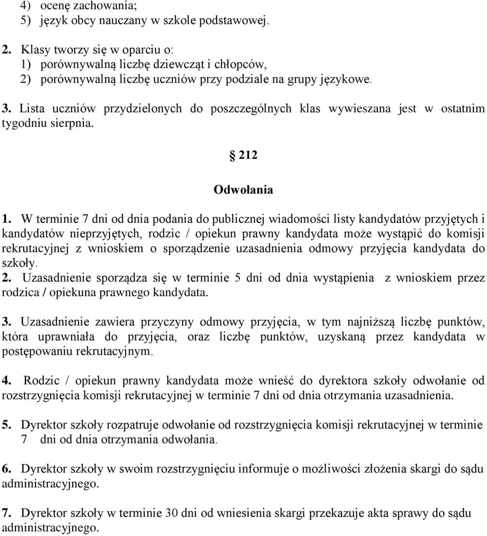 Lista uczniów przydzielonych do poszczególnych klas wywieszana jest w ostatnim tygodniu sierpnia. 212 Odwołania 1.