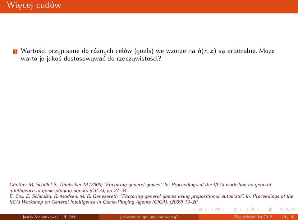 In: Proceedings of the IJCAI workshop on general intelligence in game-playing agents (GIGA), pp 27 34 E. Cox, E. Schkufza, R.