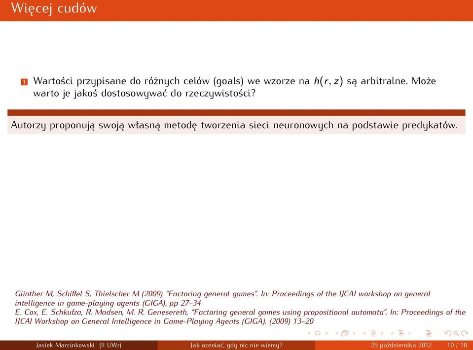 In: Proceedings of the IJCAI workshop on general intelligence in game-playing agents (GIGA), pp 27 34 E. Cox, E. Schkufza, R.