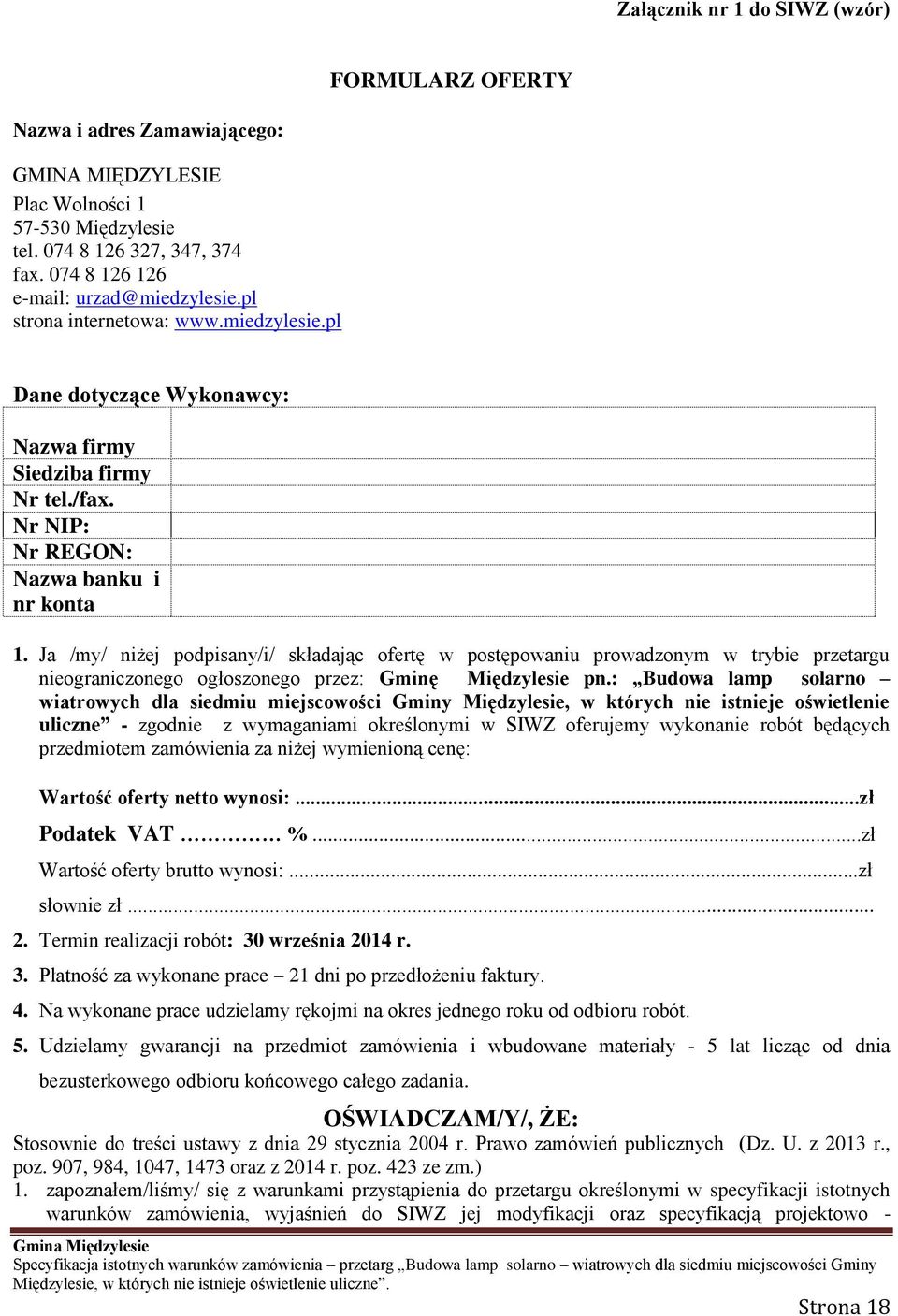 Ja /my/ niżej podpisany/i/ składając ofertę w postępowaniu prowadzonym w trybie przetargu nieograniczonego ogłoszonego przez: Gminę Międzylesie pn.