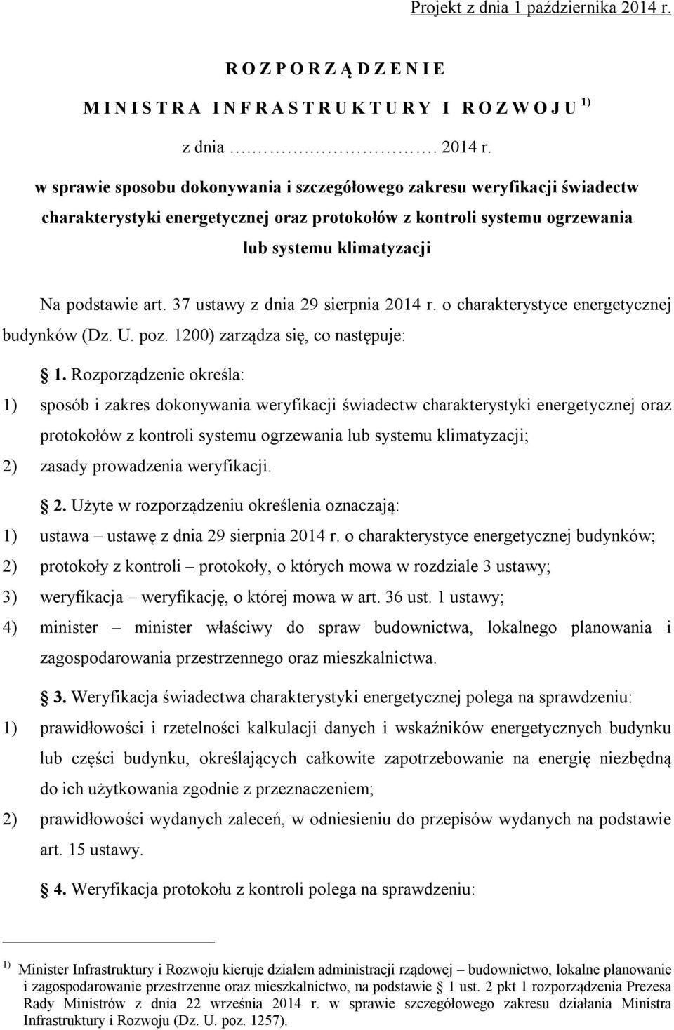 w sprawie sposobu dokonywania i szczegółowego zakresu weryfikacji świadectw charakterystyki energetycznej oraz protokołów z kontroli systemu ogrzewania lub systemu klimatyzacji Na podstawie art.