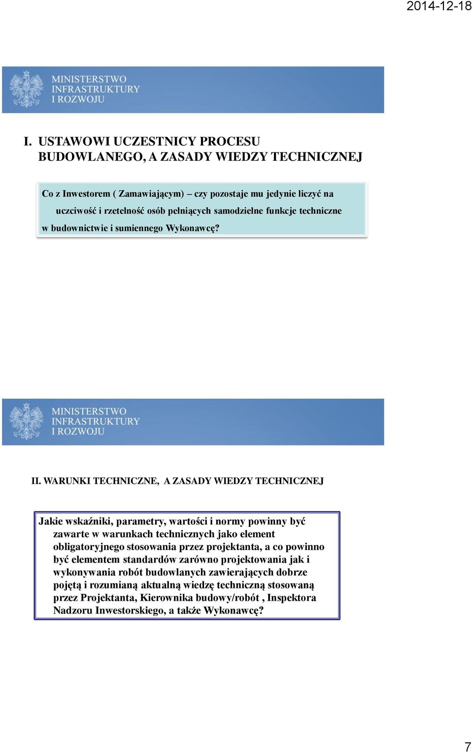 WARUNKI TECHNICZNE, A ZASADY WIEDZY TECHNICZNEJ Jakie wskaźniki, parametry, wartości i normy powinny być zawarte w warunkach technicznych jako element obligatoryjnego stosowania