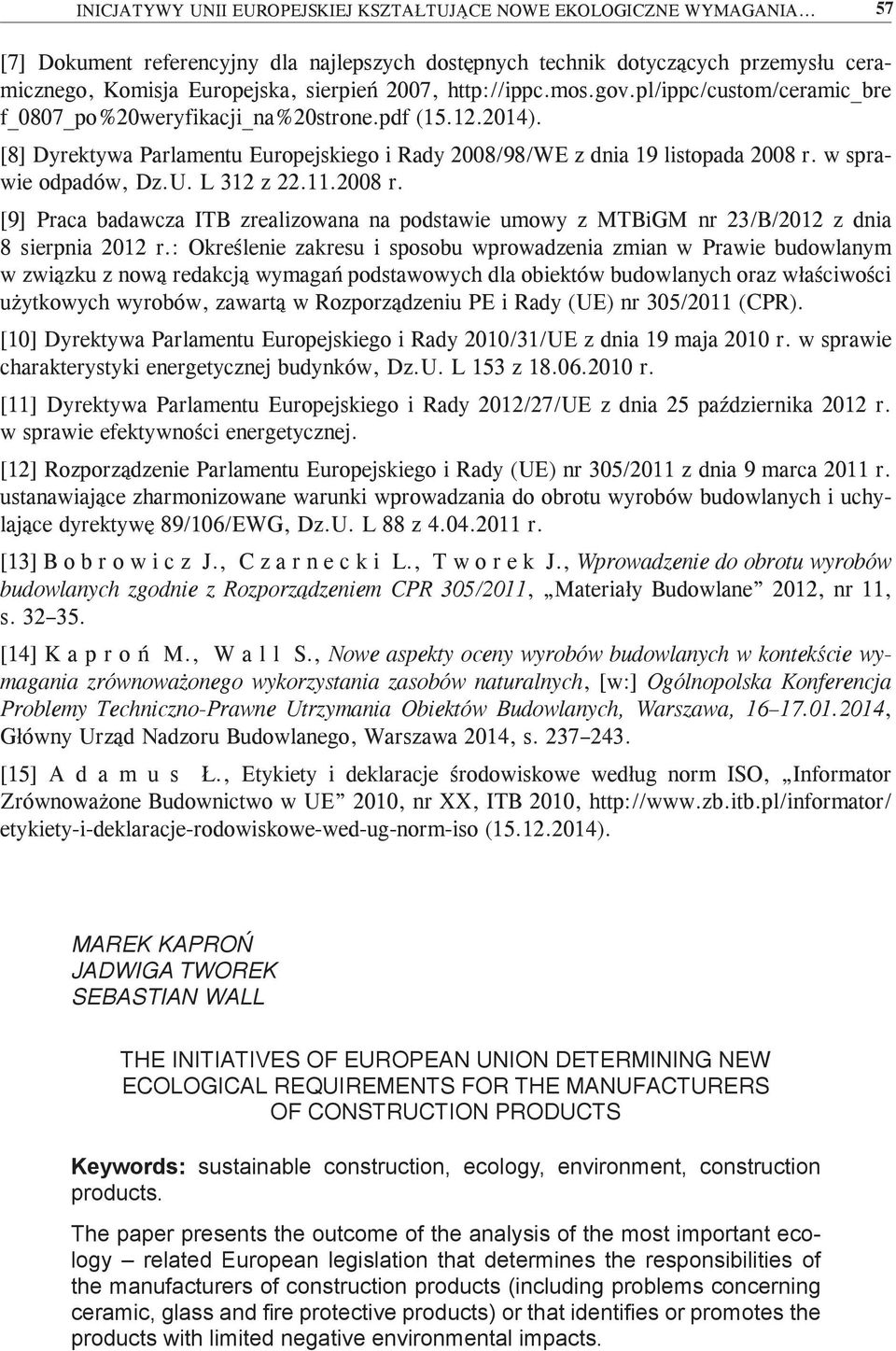 pl/ippc/custom/ceramic_bre f_0807_po%20weryfikacji_na%20strone.pdf (15.12.2014). [8] Dyrektywa Parlamentu Europejskiego i Rady 2008/98/WE z dnia 19 listopada 2008 r. w sprawie odpadów, Dz.U.