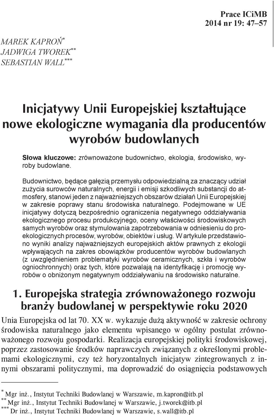 działań Unii Europejskiej w zakresie poprawy stanu środowiska naturalnego.