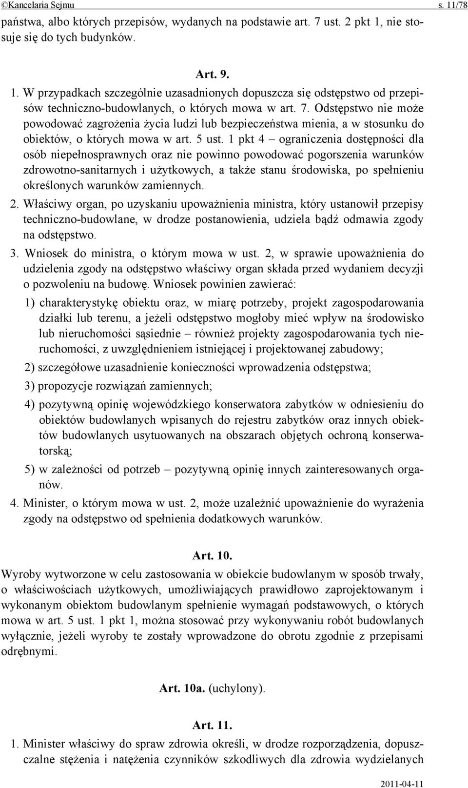 1 pkt 4 ograniczenia dostępności dla osób niepełnosprawnych oraz nie powinno powodować pogorszenia warunków zdrowotno-sanitarnych i użytkowych, a także stanu środowiska, po spełnieniu określonych