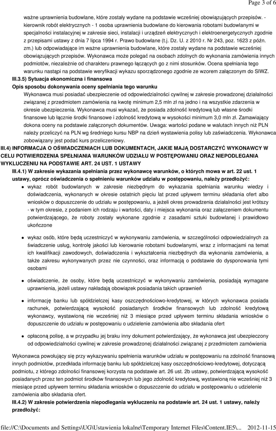 elektroenergetycznych zgodnie z przepisami ustawy z dnia 7 lipca 1994 r. Prawo budowlane (t.j. Dz. U. z 2010 r. Nr 243, poz. 1623 z późn. zm.