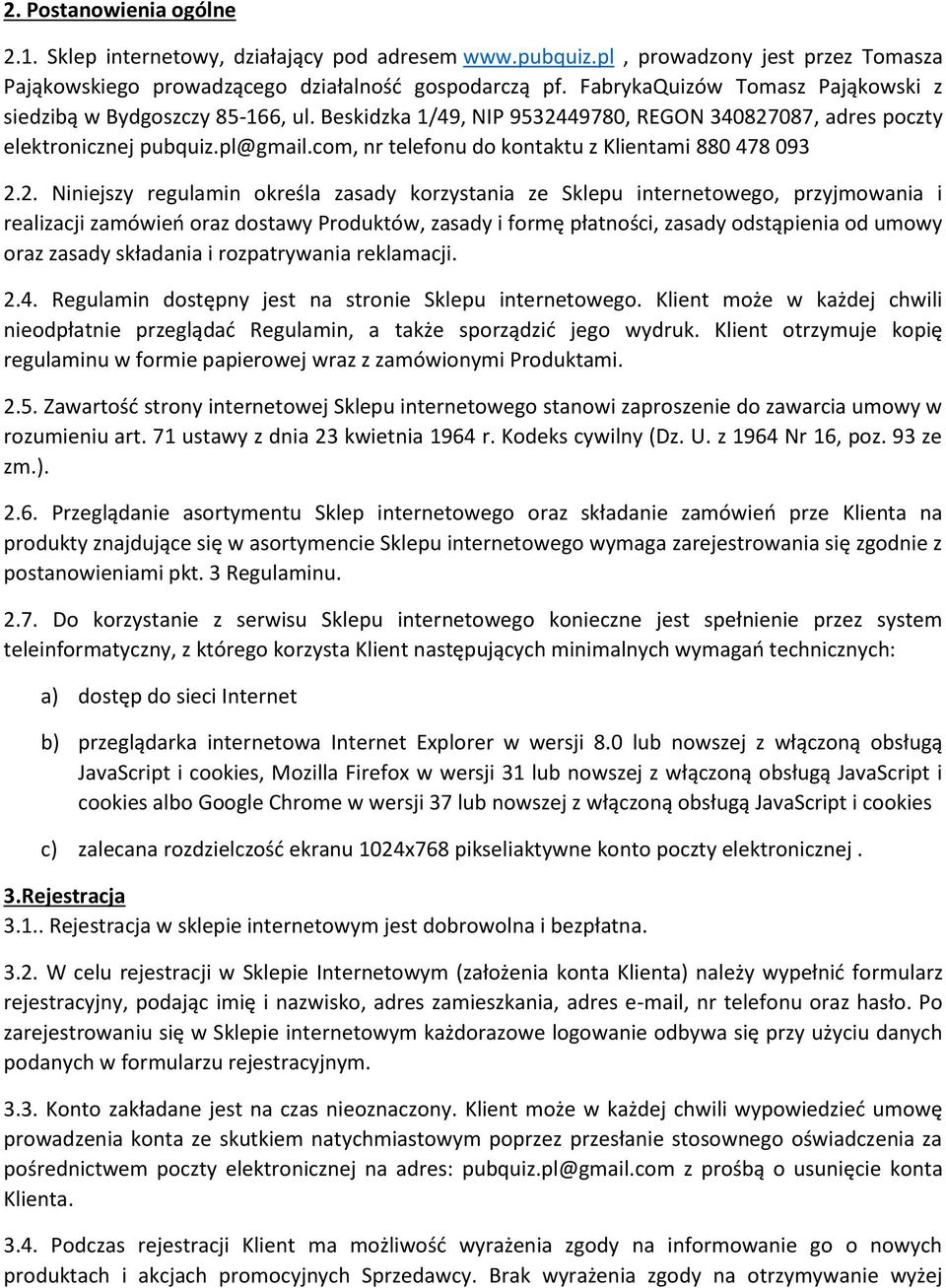 com, nr telefonu do kontaktu z Klientami 880 478 093 2.