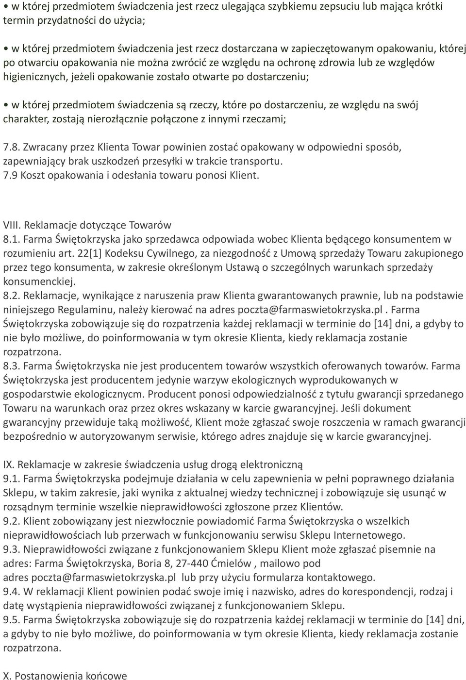 świadczenia są rzeczy, które po dostarczeniu, ze względu na swój charakter, zostają nierozłącznie połączone z innymi rzeczami; 7.8.