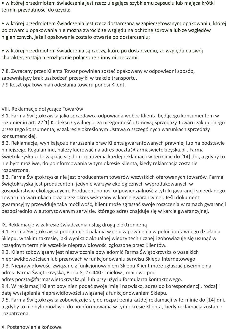 świadczenia są rzeczy, które po dostarczeniu, ze względu na swój charakter, zostają nierozłącznie połączone z innymi rzeczami; 7.8.