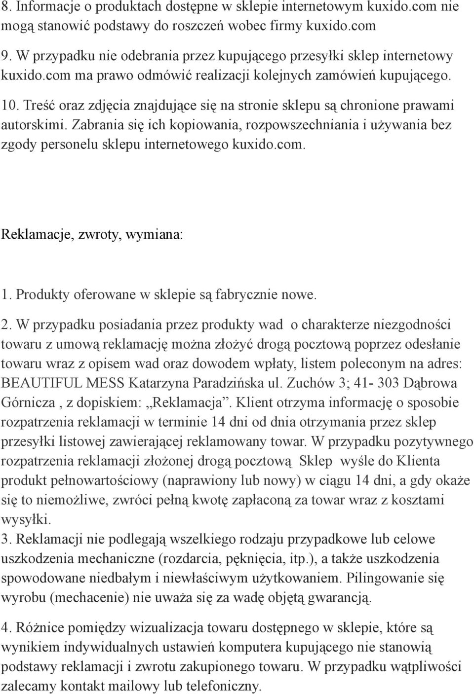 Treść oraz zdjęcia znajdujące się na stronie sklepu są chronione prawami autorskimi. Zabrania się ich kopiowania, rozpowszechniania i używania bez zgody personelu sklepu internetowego kuxido.com.