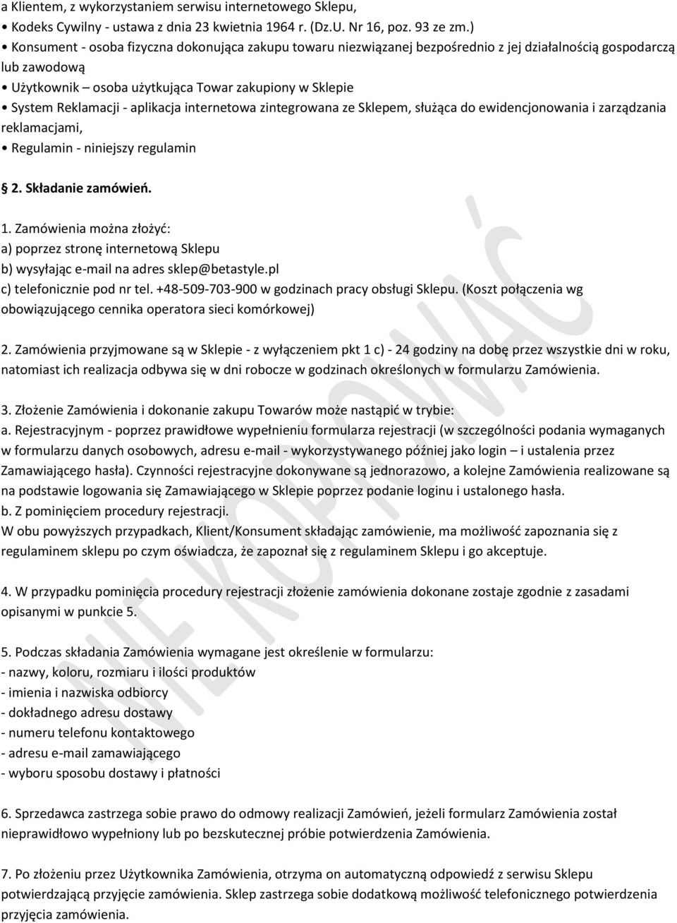 aplikacja internetowa zintegrowana ze Sklepem, służąca do ewidencjonowania i zarządzania reklamacjami, Regulamin - niniejszy regulamin 2. Składanie zamówień. 1.