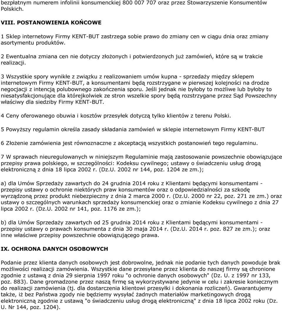 2 Ewentualna zmiana cen nie dotyczy złożonych i potwierdzonych już zamówień, które są w trakcie realizacji.