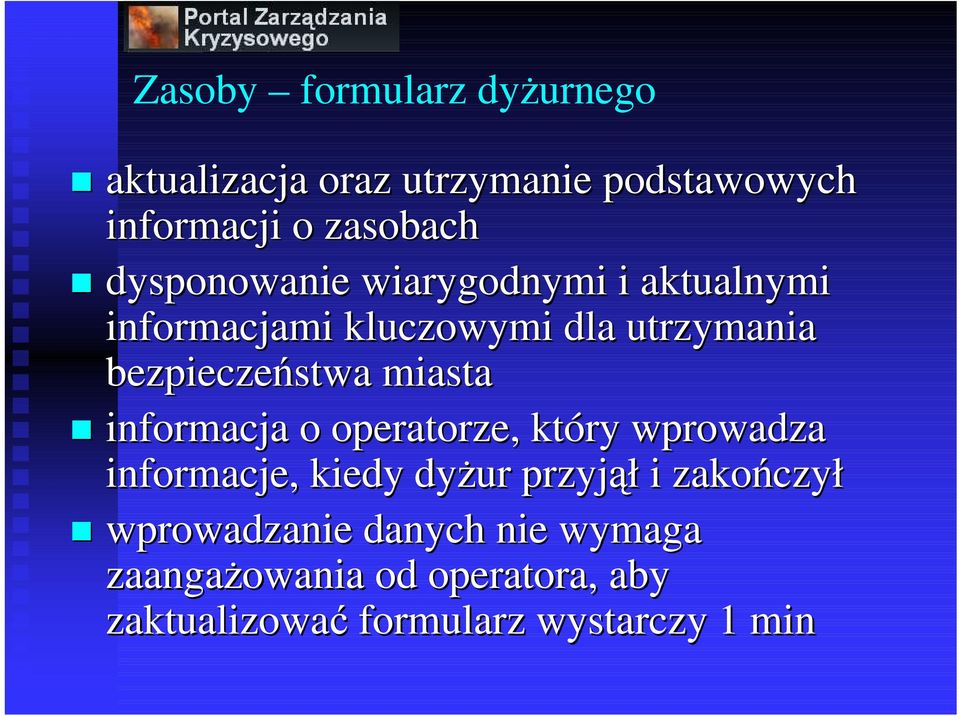 miasta informacja o operatorze, który wprowadza informacje, kiedy dyżur przyjął i zakończył