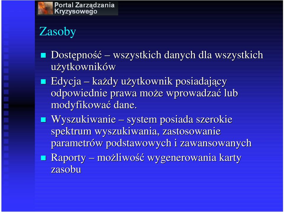 Wyszukiwanie system posiada szerokie spektrum wyszukiwania, zastosowanie